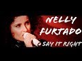 Nelly Furtado Say It Right Legendado Tradução