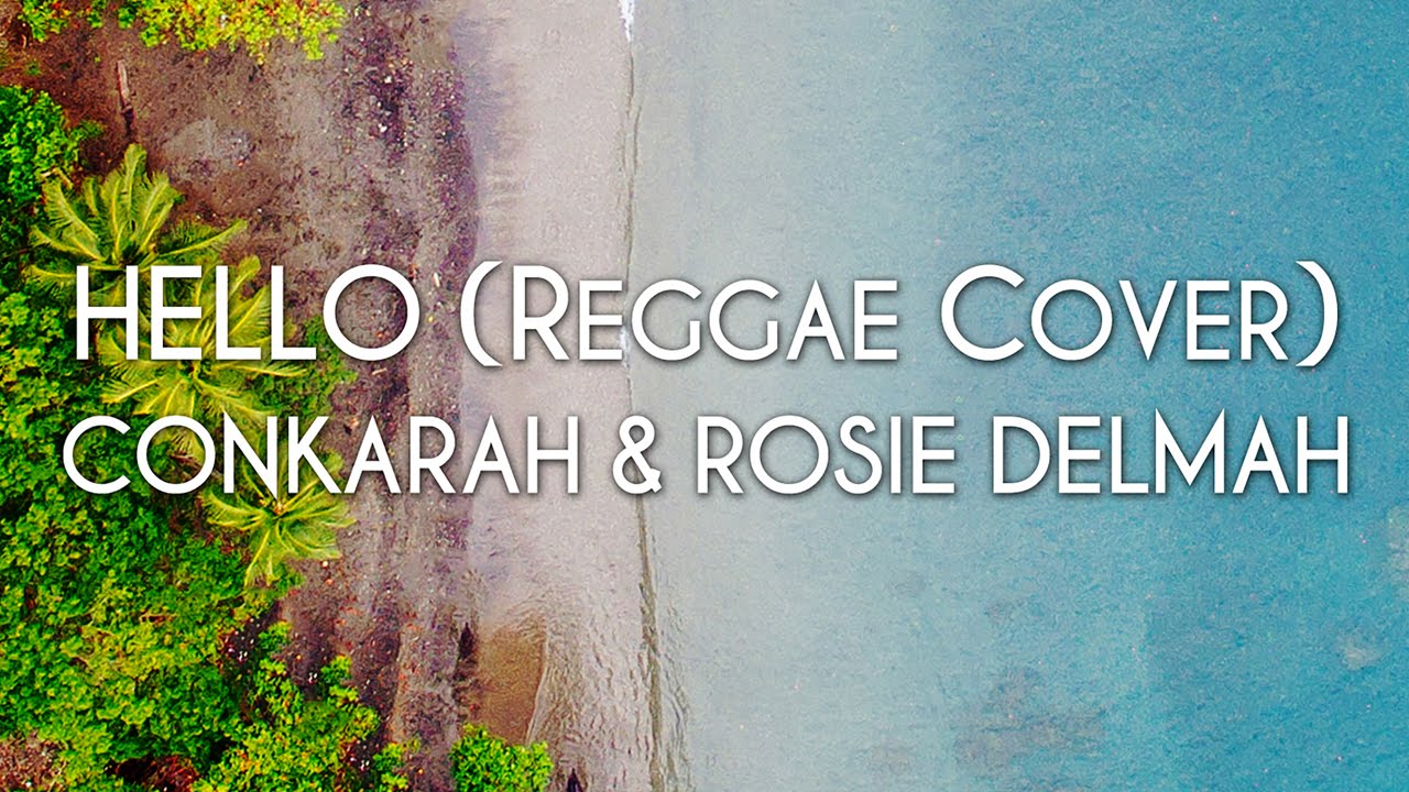Conkarah & Rosie Delmah - Hello (Reggae Cover) [Cover Art]