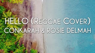 Conkarah & Rosie Delmah - Hello (Reggae Cover) [Cover Art]