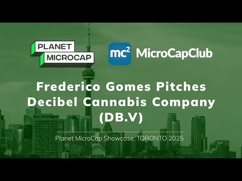 Frederico Gomes Pitches Decibel Cannabis Company (DB.V) at Planet Microcap Toronto 2025