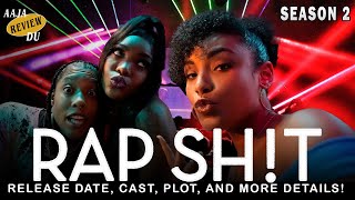 Rap Sh!t Season 2: Release Date, Cast, Plot and details