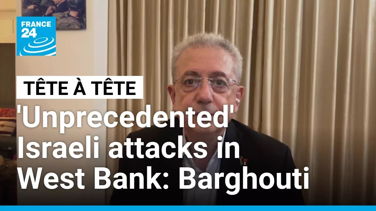 Israeli attacks in West Bank at 'unprecedented' level, PNI leader Barghouti says • FRANCE 24