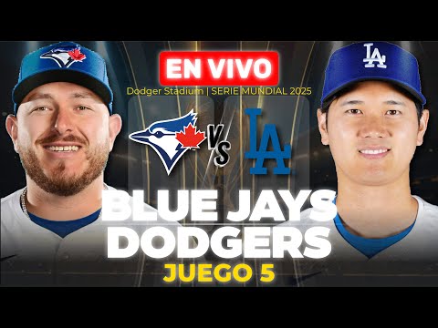 TORONTO BLUE JAYS 6-1 LOS ÁNGELES DODGERS 🔴 EN VIVO [JUEGO 5 - SERIE MUNDIAL 2025] 🎙️NARRACIÓN