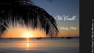 We Could (Cover) ~ Charley Pride