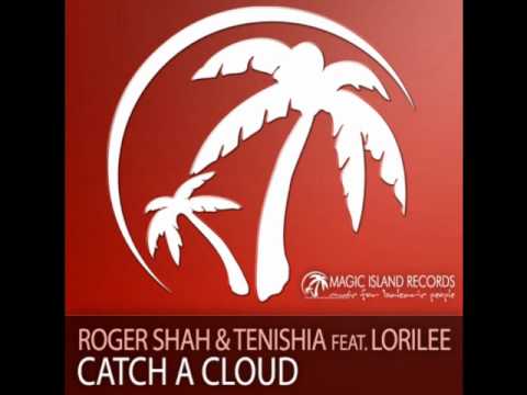 Roger Shah & Tenishia Feat Lorilee - Catch A Cloud (Radio Edit)