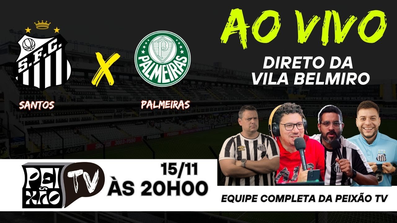 SANTOS E PALMEIRAS - AO VIVO DA VILA BELMIRO