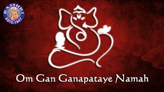 Om Gan Ganapataye Namah - Shri Ganesh Mantra - 11 Times Chanting By Brahmins