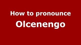 How to pronounce Olcenengo