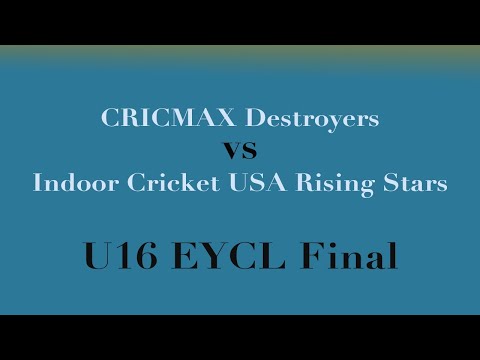 EYCL 2020 U16 Final: Cricmax Destroyers vs Indoor Cricket USA Rising Stars