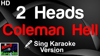 🎤 Coleman Hell - 2 Heads (Karaoke Version)-King Of Karaoke