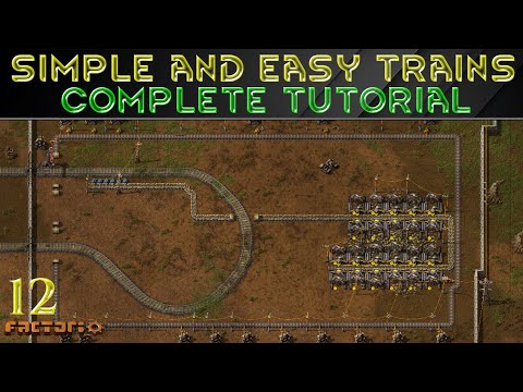 SIMPLE & EASY TRAINS - Tutorial Series FACTORIO Guide Ep 12