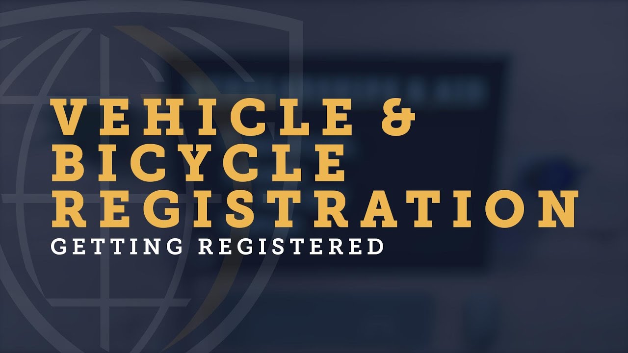 Getting Registered: Vehicle & Bicycle Registration