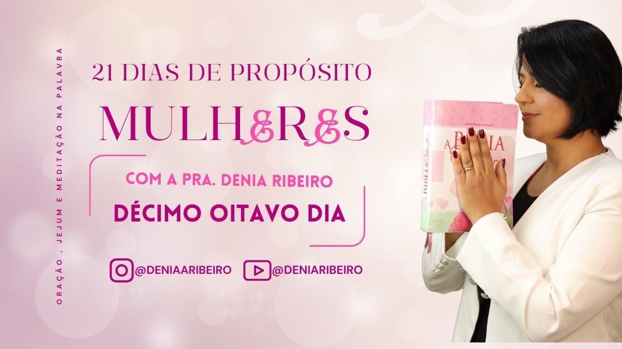21 dias de propósito l destravamento l pra. Denia Ribeiro