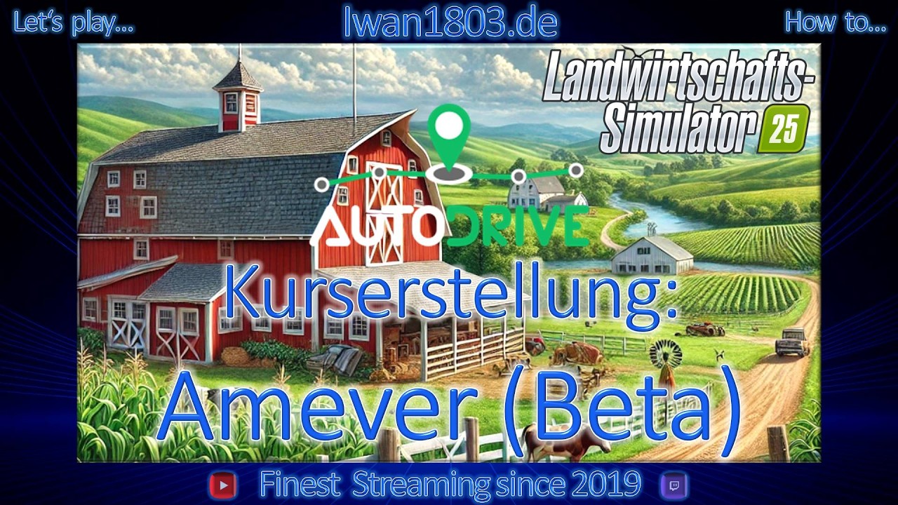 🚜 LS25 AD-Kurserstellung "Amever" (Beta) von @tamara_von_graf mit @benderspielt