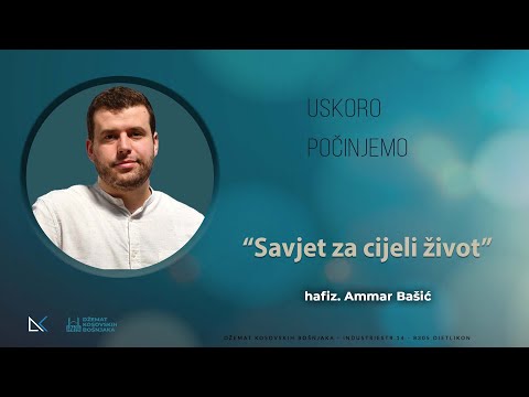 "Savjet za cijeli život"  hfz. Ammar Bašić