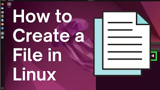 How to Create a File in Linux | How to Create a File in Linux Using Terminal/Command Line