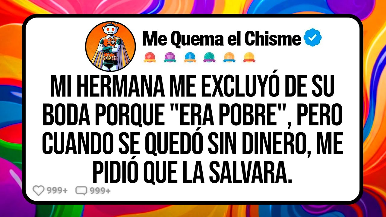 Mi HERMANA Me Excluyó de su Boda Porque "Era Pobre", Pero Cuando se Quedó sin Dinero, ME PIDIÓ...