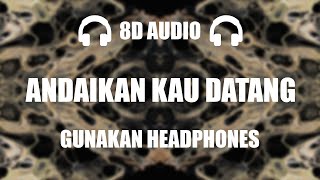 Download lagu ANDMESH - ANDAIKAN KAU DATANG (OST. MIRACLE IN CELL NO.7) [8D AUDIO] mp3