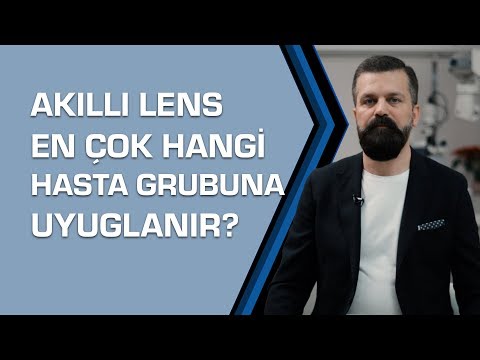 AKILLI LENS KİMLERE YAPILIR? – PROF. DR. TUĞRUL AKIN