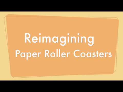 Reimagining Paper Roller Coasters