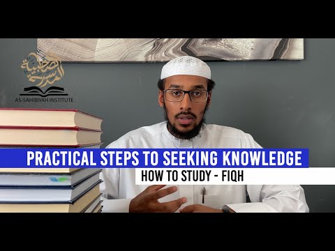 Practical Steps To Seeking Knowledge - How To Study Fiqh - Ustadh Muhammad Abdurrahman