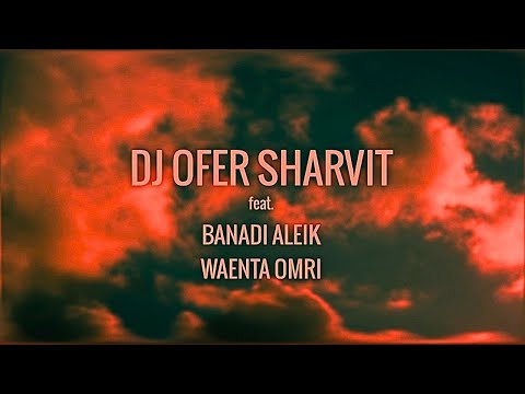 DJ Ofer Sharvit - Banadi Aleik