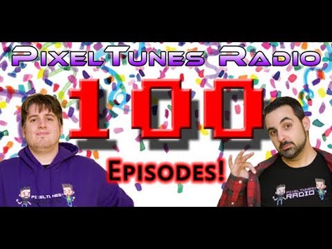 PixelTunes Radio VGM Podcast - EPISODE 100!