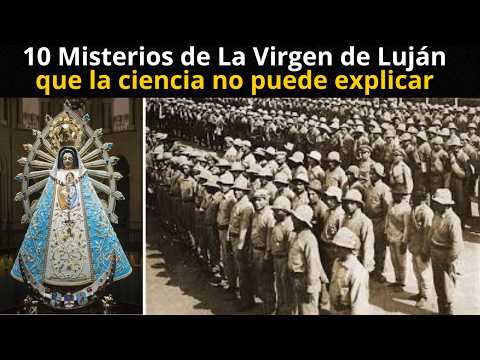 10 Mysteries of the Virgin of Lujan that Have No Explanation