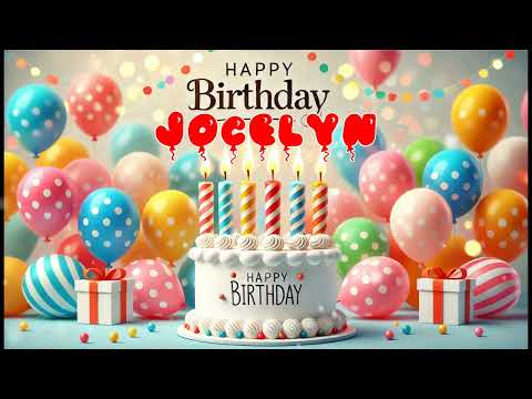 Happy Birthday JOCELYN   Happy Birthday Song   Birthday Wishes   Birthday Party