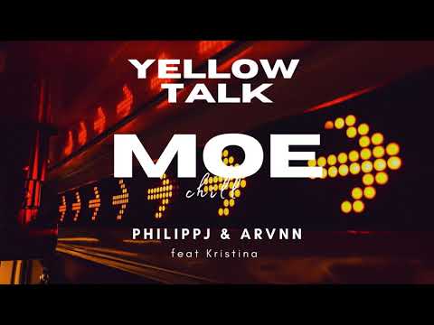 Yellowtalk - philippj & ARVNN (feat. kristina) / MOE