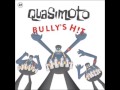 Quasimoto - Bully's H!t