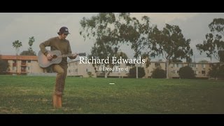 Richard Edwards // Lil Dead Eye-d