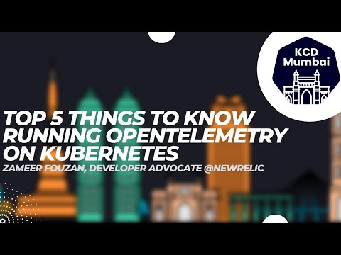 Top 5 Things to Know Running OpenTelemetry on Kubernetes