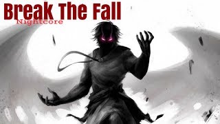 BREAK THE FALL | Nightcore