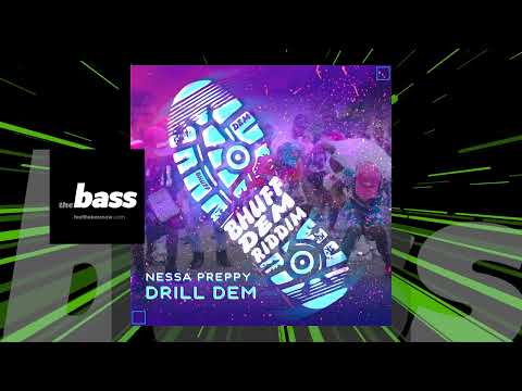 Nessa Preppy - Drill Dem (Bhuff Dem Riddim) | 2023 Music Release