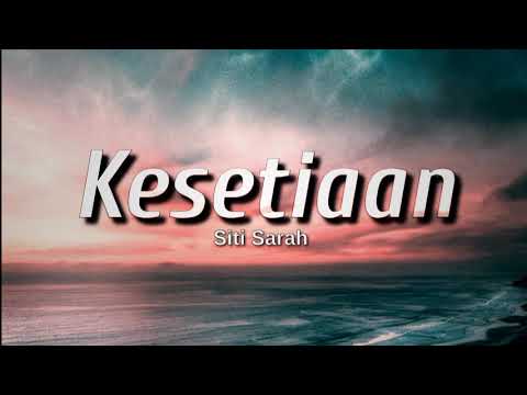 Siti Sarah - Kesetiaan (Lirik)
