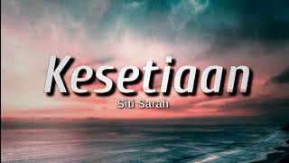 Download lagu Siti Sarah - Kesetiaan (Lirik) mp3