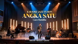 Download lagu [KARAOKE] Angka Satu - Caca Handika | Jazz Fusion Version | Smooth & Emotional Groove  mp3