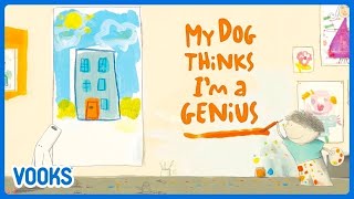 My Dog Thinks I'm A Genius! | Animated Kids Book | Vooks Narrated Storybooks