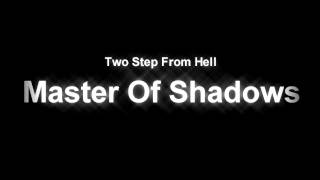 Two Steps From Hell - Master of Shadows