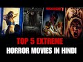 Top 5 Best Horror Movies In Hindi Extreme Horror Movies Hollywood Horror Movies In Hindi