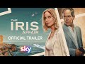 The Iris Affair Official Trailer Sky