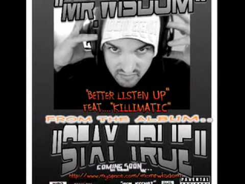 "BETTER LISTEN UP"-MR.WISDOM FEAT .KILLIMATIC
