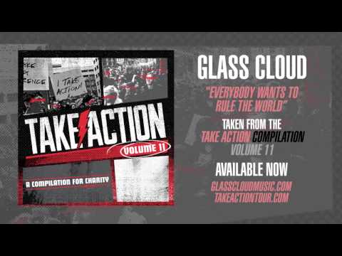 Glass Cloud "Everybody Wants To Rule The World" (Take Action Volume 11)