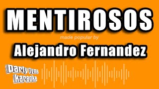 Alejandro Fernandez - Mentirosos (Versión Karaoke)