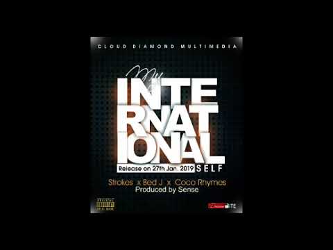 Strokes ft Bed J x CoCo Rhymes - International Self