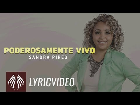 Sandra Pires | Poderosamente Vivo  "Lyric Vídeo"