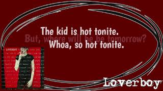 The Kid is Hot Tonite (Lyrics) - Loverboy | Correct Lyrics