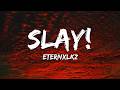 Eternxlkz SLAY Lyrics