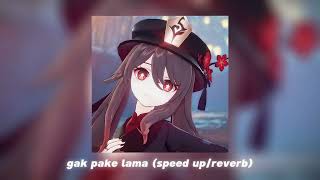 Download lagu gak pake lama (speed up/reverb) mp3 Download lagu gak pake lama (speed up/reverb) mp3